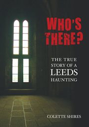 Who's There? : the True Story of a Leeds Haunting cover image