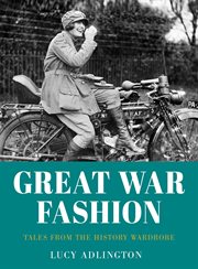 Great War fashion : tales from the history wardrobe cover image