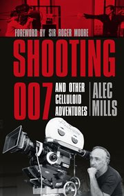Shooting 007 : and other celluloid adventures cover image