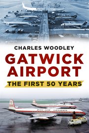 Gatwick Airport : the first 50 years cover image