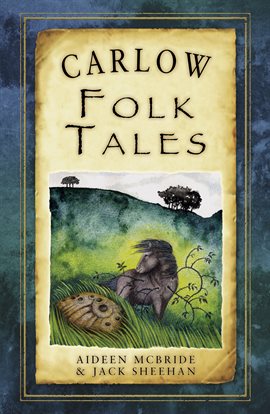 Cover image for Carlow Folk Tales