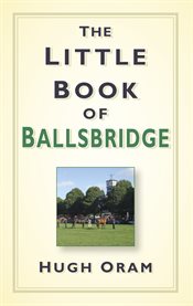 The Little Book of Ballsbridge : Little Book Of cover image