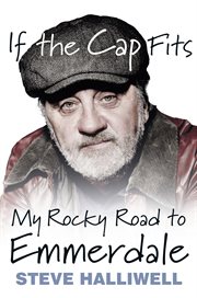 If the cap fits : my road to Emmerdale cover image