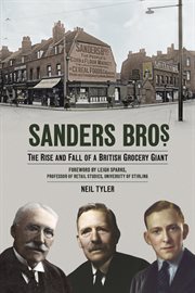 Sanders Bros : The Rise And Fall Of A British Grocery Giant cover image