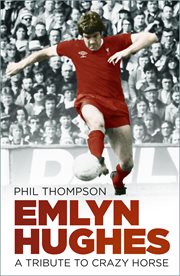 Emlyn Hughes : a tribute to Crazy Horse cover image