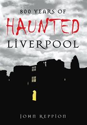 800 years of haunted Liverpool cover image
