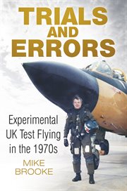 Trials and Errors : Experimental UK Test Flying in the 1970s cover image
