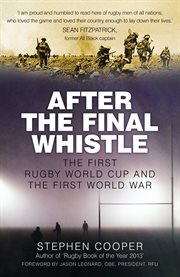 After the final whistle : the first Rugby World Cup and the First World War cover image