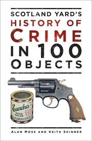 Exhibit A : a history of British crime in 100 objects cover image