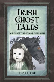 Irish ghost tales and things that go bump in the night cover image