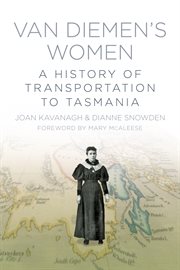Van Diemen's women : a history of transportation to Tasmania cover image