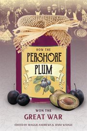 How the Pershore Plum Won the Great War cover image