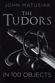 The Tudors in 100 objects cover image