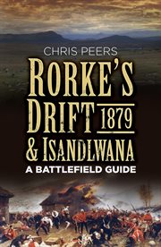 Rorke's drift & Isandlwana 1879 : a battlefiled guide cover image
