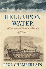 Hell upon water : prisoners of war in Britain, 1793-1815 cover image