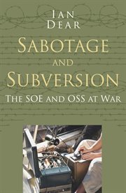 Sabotage and subversion : the SOE and OSS at war cover image
