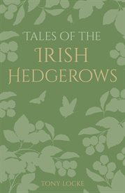 Tales of the Irish Hedgerows cover image