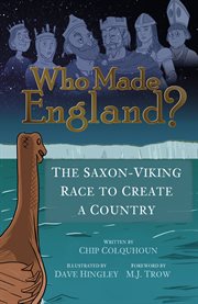 Who Made England? : the Saxon-Viking Race to Create a Country cover image