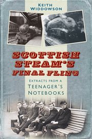 Scottish steam's final fling. Extracts from a Teenager's Notebooks cover image