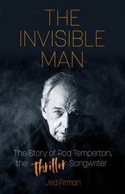 The Invisible Man : the Story of Rod Temperton, the 'Thriller' Songwriter cover image