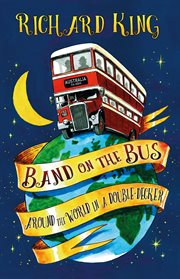 Band on the bus : around the world in a double-decker cover image