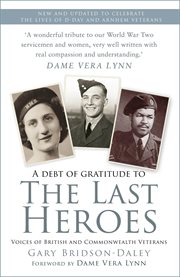 The last heroes : voices of British and Commonwealth veterans cover image