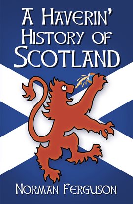 Cover image for A Haverin' History of Scotland