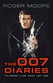 The 007 diaries : filming Live and Let Die cover image