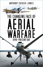 Spitfire to reaper : the changing face of aerial warfare : 1940-present day cover image