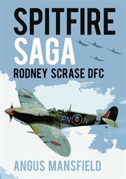 Spitfire Saga : Rodney Scrase DFC cover image