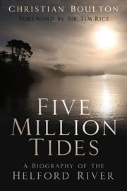 Five million tides : a biography of the Helford River cover image