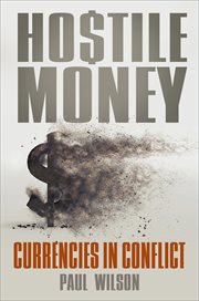 Hostile money : currencies in conflict cover image