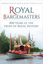 Royal bargemasters : 800 years at the prow of royal history cover image