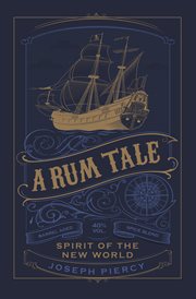 A rum tale : spirit of the New World cover image