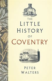The little history of Coventry cover image