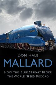 Mallard : how the 'Blue Streak' broke the world speed record cover image
