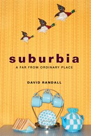 Suburbia : a far from ordinary place cover image