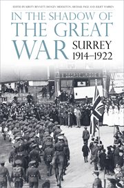 In the shadow of the Great War : Surrey, 1914-1922 cover image