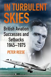 In turbulent skies : British aviation successes and setbacks1945-1975 cover image