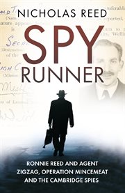 The spy runner. Ronnie Reed and Agent Zigzag, Operation Mincemeat and the Cambridge Spies cover image