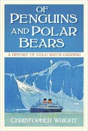 Of penguins and polar bears. A History of Cold Water Cruising cover image