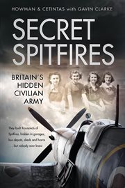 Secret Spitfires : Britain's hidden civilian army cover image