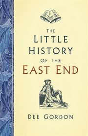 LITTLE HISTORY OF THE EAST END cover image
