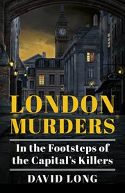 London murders. In the Footsteps of the Capital's Killers cover image