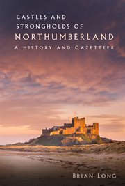 Castles and Strongholds of Northumberland : A History and Gazetteer cover image