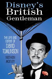 Disney's British gentleman : the life and career of David Tomlinson cover image