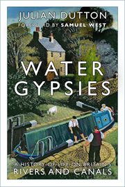 Water gypsies. A History of Life on Britain's Rivers and Canals cover image