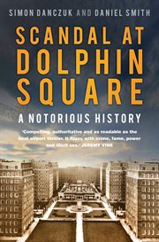 SCANDAL AT DOLPHIN SQUARE : a notorious history cover image