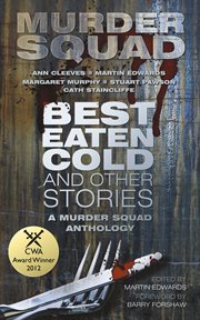 Best eaten cold and other stories : a Murder squad anthology cover image