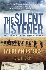 The silent listener : Falklands 1982 cover image